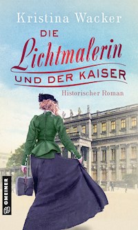 Die Lichtmalerin und der Kaiser - Kristina Wacker - E-Book