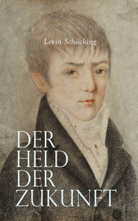 Der Held der Zukunft - Levin Schücking - E-Book