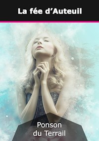 La fée d'Auteuil - Ponson du Terrail - E-Book