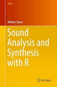 Sound Analysis and Synthesis with R - Jérôme Sueur - E-Book