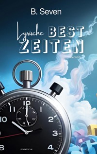 Lyrische Bestzeiten - B. Seven - E-Book