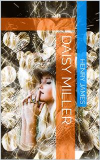 Daisy Miller: A Study - Henry James - E-Book