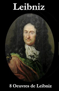 8 Oeuvres de Leibniz - Gottfried Wilhelm Leibniz - E-Book