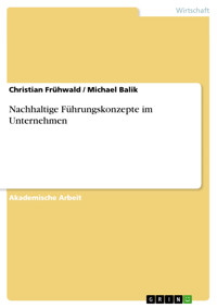 Nachhaltige Führungskonzepte im Unternehmen - Christian Frühwald - kostenlos E-Book