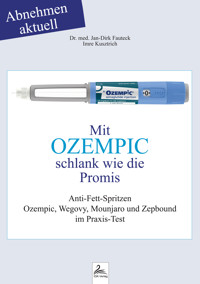 Mit OZEMPIC schlank wie die Promis - Imre Kusztrich - E-Book