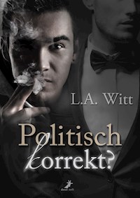 Politisch korrekt? - L.A. Witt - E-Book