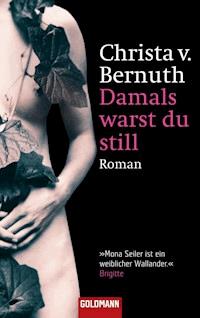 Damals warst du still - Christa Bernuth - E-Book