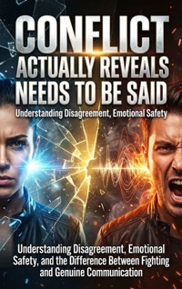 Conflict Actually Reveals What Needs to Be Said - Thalia Brookstone - E-Book