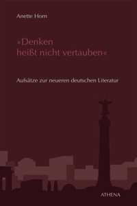 "Denken heißt nicht vertauben" - Anette Horn - E-Book