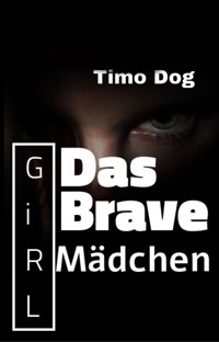 Das brave Mädchen - Timo Dog - E-Book