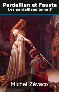 Les Pardaillan, tome 5 : Pardaillan et Fausta - Michel Zévaco - E-Book