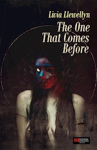 The One That Comes Before - Livia Llewellyn - E-Book