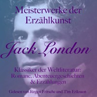Jack London: Meisterwerke der Erzählkunst - Jack  London - Hörbuch