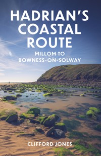 Hadrian's Coastal Route - Clifford Jones - E-Book