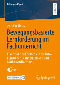 Bewegungsbasierte Lernförderung im Fachunterricht - Jennifer Liersch - E-Book