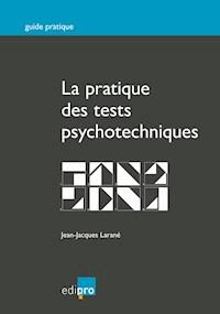 La pratique des tests psychotechniques - Jean-Jacques Larané - E-Book