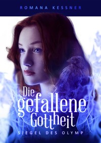 Die gefallene Gottheit - Romana Kessner - E-Book
