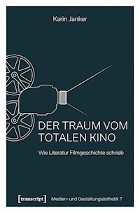 Der Traum vom Totalen Kino - Karin Janker - E-Book