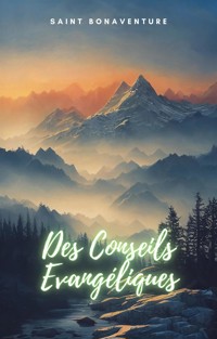 Des Conseils Evangéliques - Saint Bonaventure - E-Book
