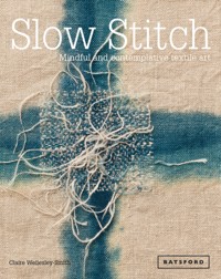 Slow Stitch - Claire Wellesley-Smith - E-Book