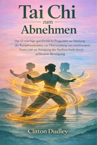Tai Chi zum Abnehmen - Dudley Clitton - E-Book