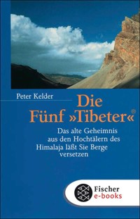 Die Fünf »Tibeter«® - Peter Kelder - E-Book