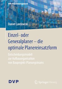 Einzel- oder Generalplaner - die optimale Planereinsatzform - Daniel Landowski - E-Book