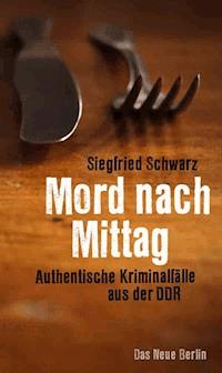 Mord nach Mittag - Siegfried Schwarz - E-Book