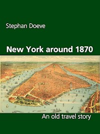 New York around 1870 - Stephan Doeve - E-Book