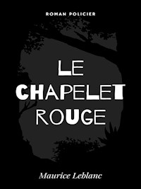 Le Chapelet Rouge - Leblanc Maurice - E-Book