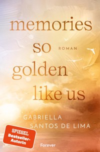 Memories So Golden Like Us - Gabriella Santos de Lima - E-Book