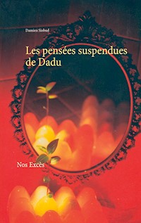 Les pensées suspendues de Dadu - Damien Siobud - E-Book