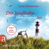 Die Inselbahn - Ein Sommer auf Sylt (Ungekürzt) - Lena Johannson - Hörbuch