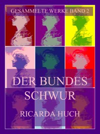 Der Bundesschwur - Ricarda Huch - E-Book