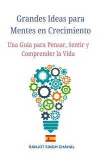 Grandes Ideas para Mentes en Crecimiento - Ranjot Singh Chahal - E-Book