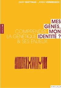 Mes gènes, mon identité ? - Gert Matthijs - E-Book