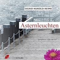 Asternleuchten (Ungekürzt) - Sigurd Hunold-Reime - Hörbuch