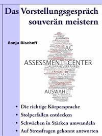 Das Vorstellungsgespräch souverän meistern - Sonja Bischoff - E-Book