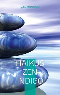 Haikus zen indigo - Lydia Montigny - E-Book