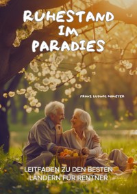 Ruhestand im Paradies - Franz Ludwig Homeyer - E-Book