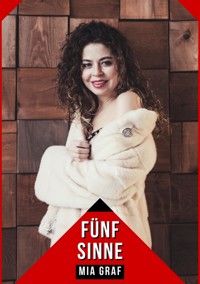 Fünf Sinne - Mia Graf - E-Book
