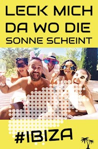 Leck mich da wo die Sonne scheint - Jens Überdruss - E-Book
