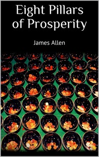 Eight pillars of prosperity - James Allen - E-Book