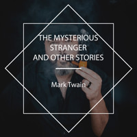 The Mysterious Stranger and Other Stories - Mark Twain - Hörbuch