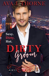Dirty Groom - Colin & Amber (Dirty Reihe - Band 3) - Ava J. Thorne - E-Book