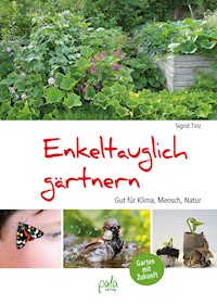 Enkeltauglich gärtnern - Sigrid Tinz - E-Book