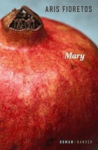 Mary - Aris Fioretos - E-Book