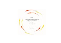 Eine traumapädagogische Übungskartei - Sarah Frohmader - E-Book