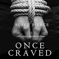Once Craved (a Riley Paige Mystery--Book #3) - Blake Pierce - Hörbuch