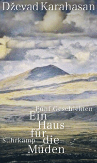 Ein Haus für die Müden - Dževad Karahasan - E-Book